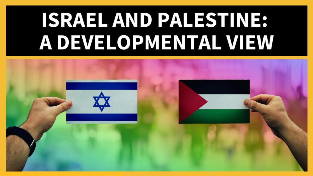 Israel and Palestine: A Developmental View