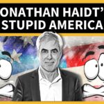 Jonathan Haidt’s “Stupid America”