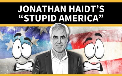 Jonathan Haidt’s “Stupid America”