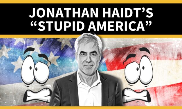 Jonathan Haidt’s “Stupid America”