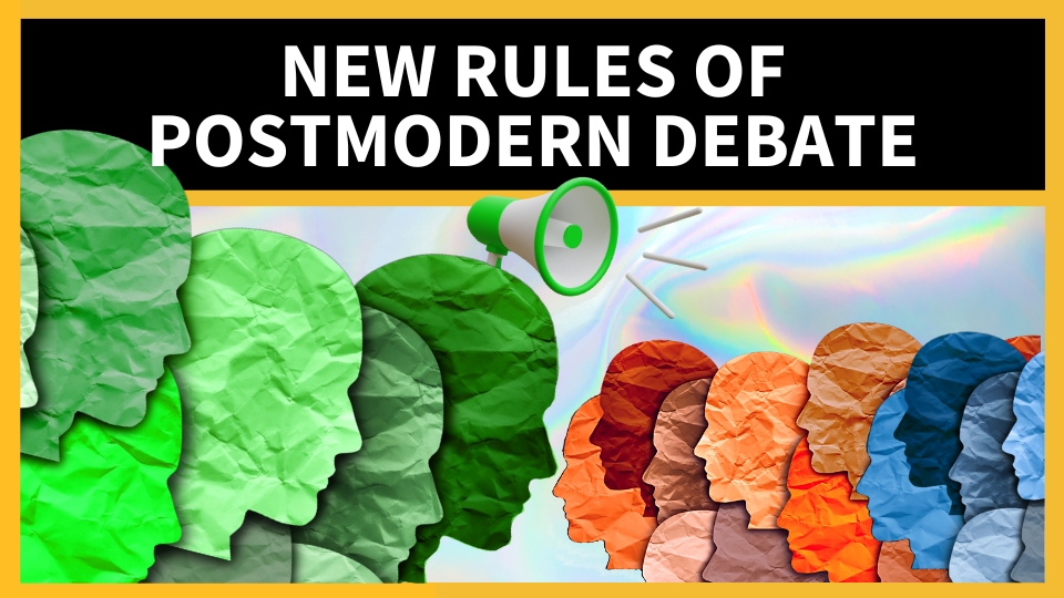 New Rules of Postmodern Debate