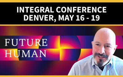 Integral Conference Denver, May 16 – 19