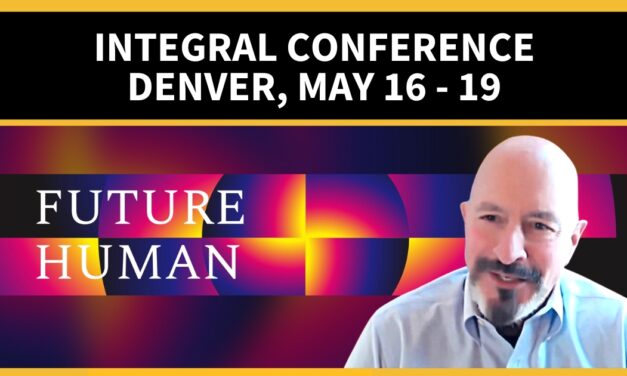 Integral Conference Denver, May 16 – 19